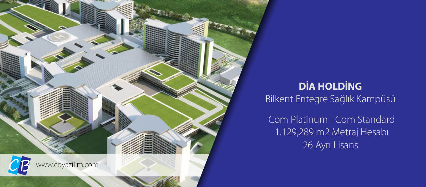 DİA Holding Bilkent Entegre Sağlık Kampüsü Com Platinum ile Donatı Metrajı