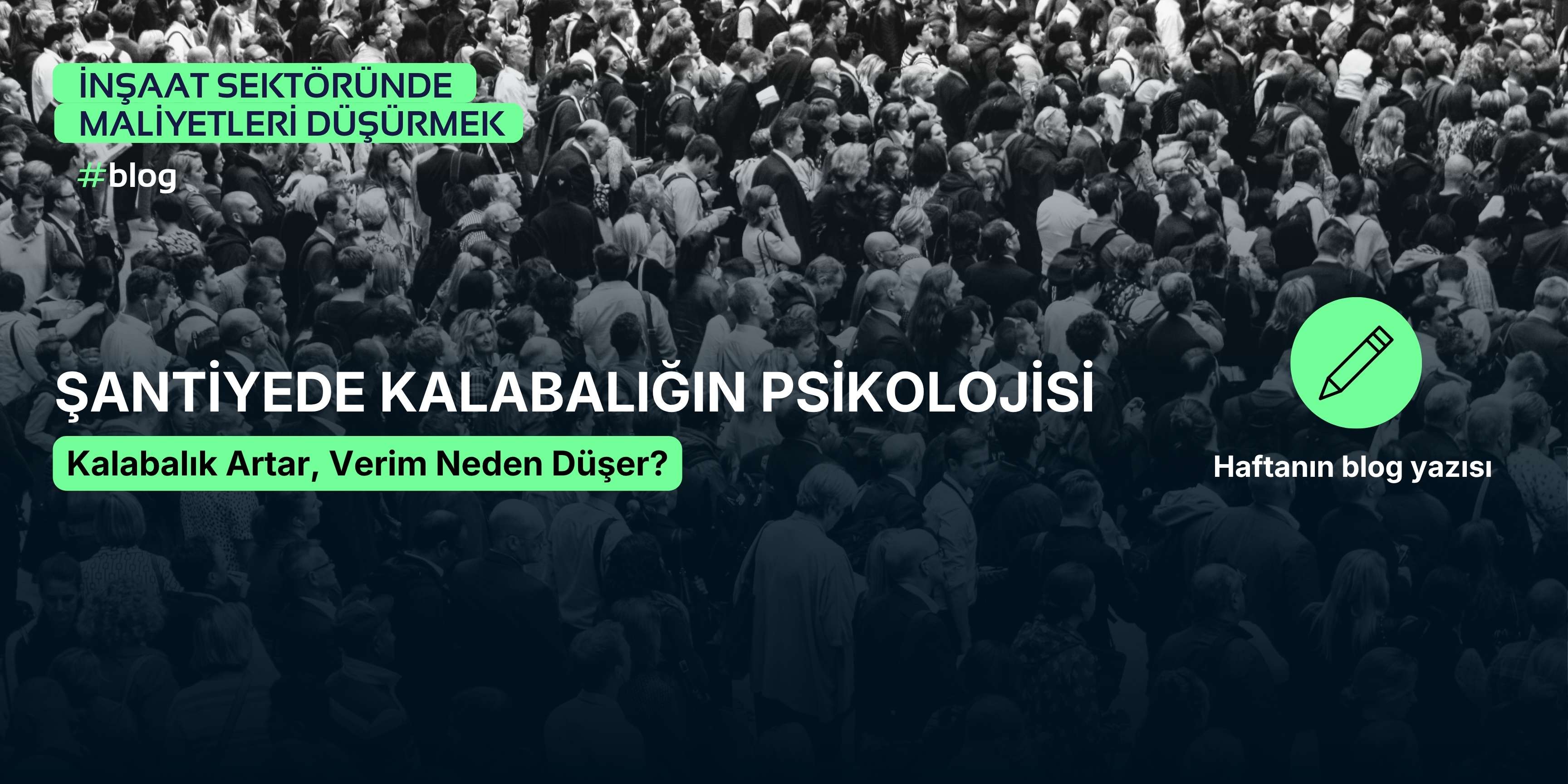 Şantiyede Kalabalığın Psikolojik Maliyeti