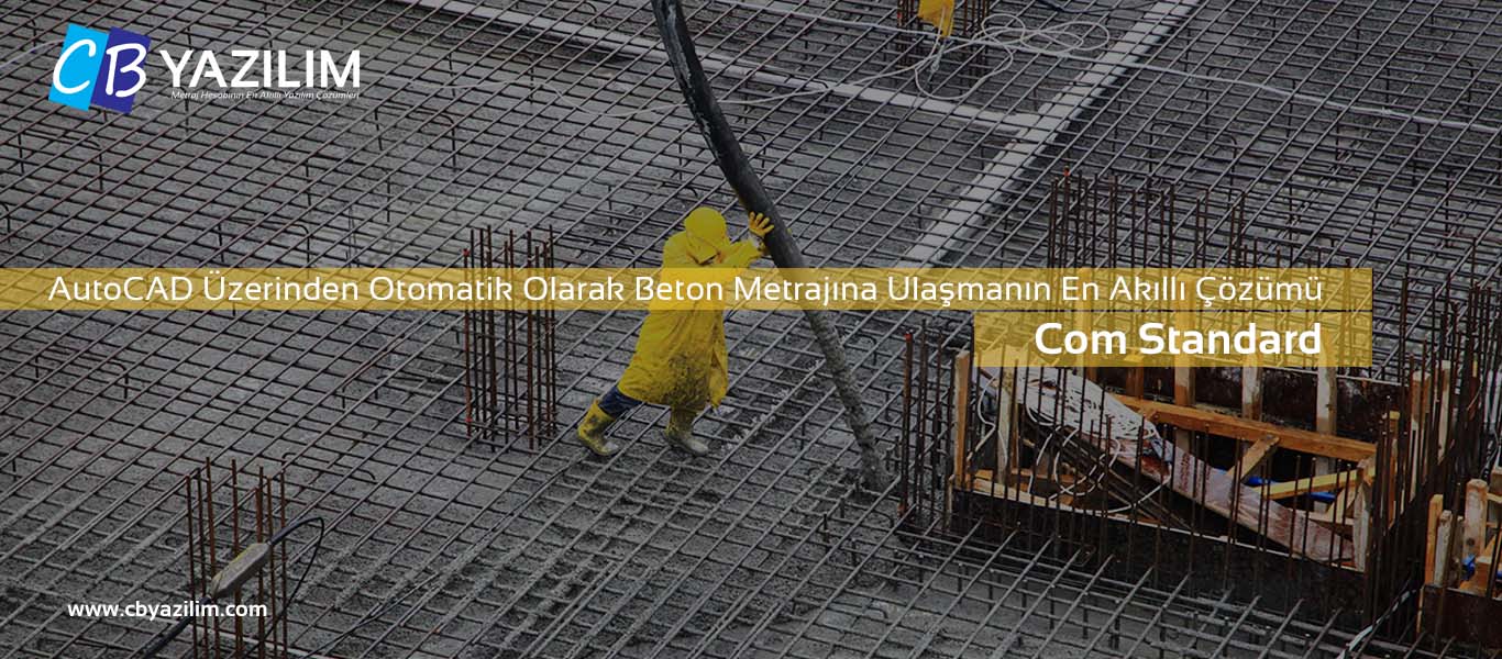 Com Standard ile Beton Metrajı