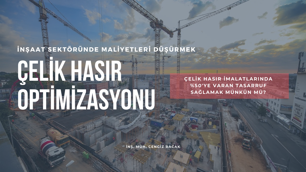 Çelik Hasır Optimizasyonu Nedir? Nasıl Yapılır?