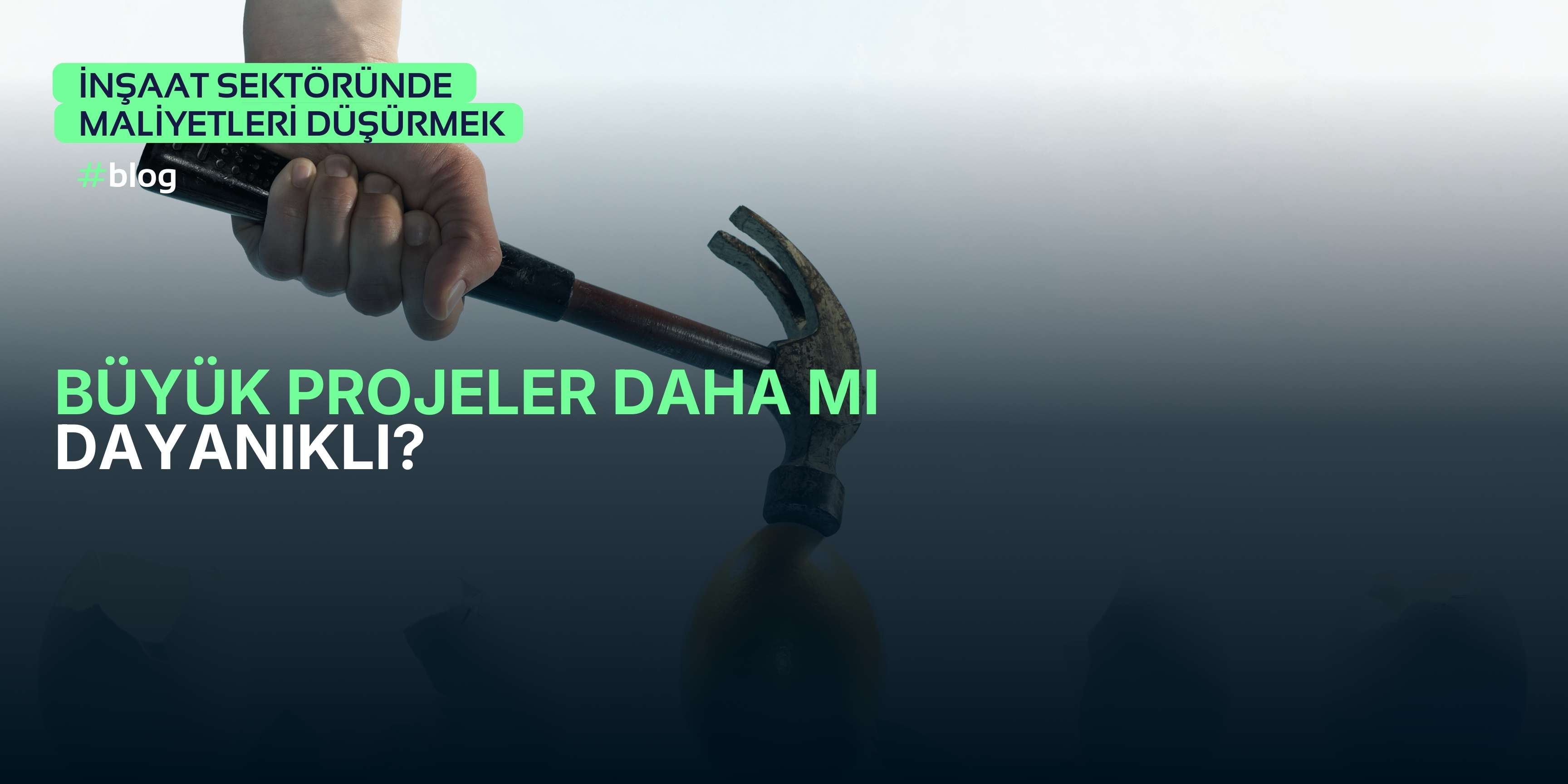 Büyük Projeler Neden Daha Dayanıklıdır?