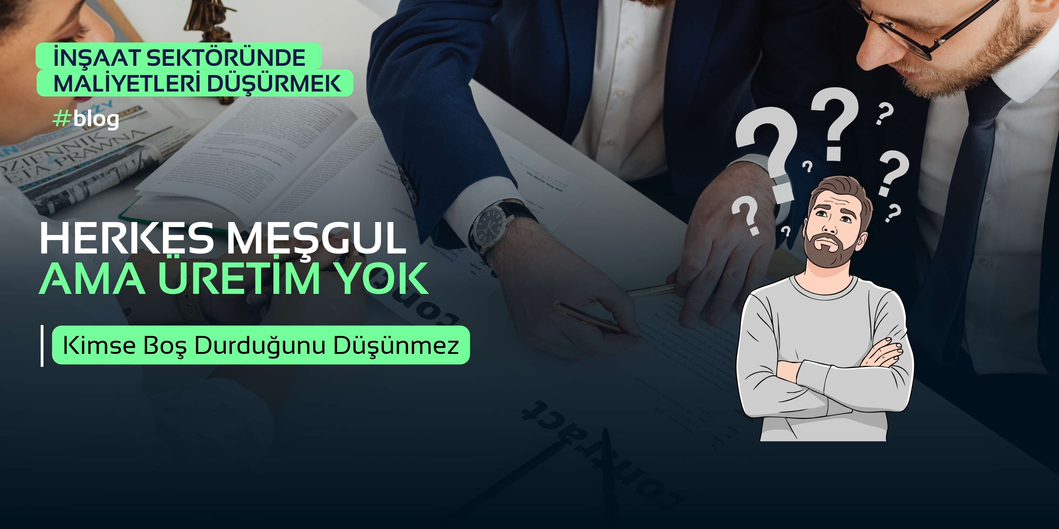 Şantiyede Çalışılmayan Zaman Nedir?