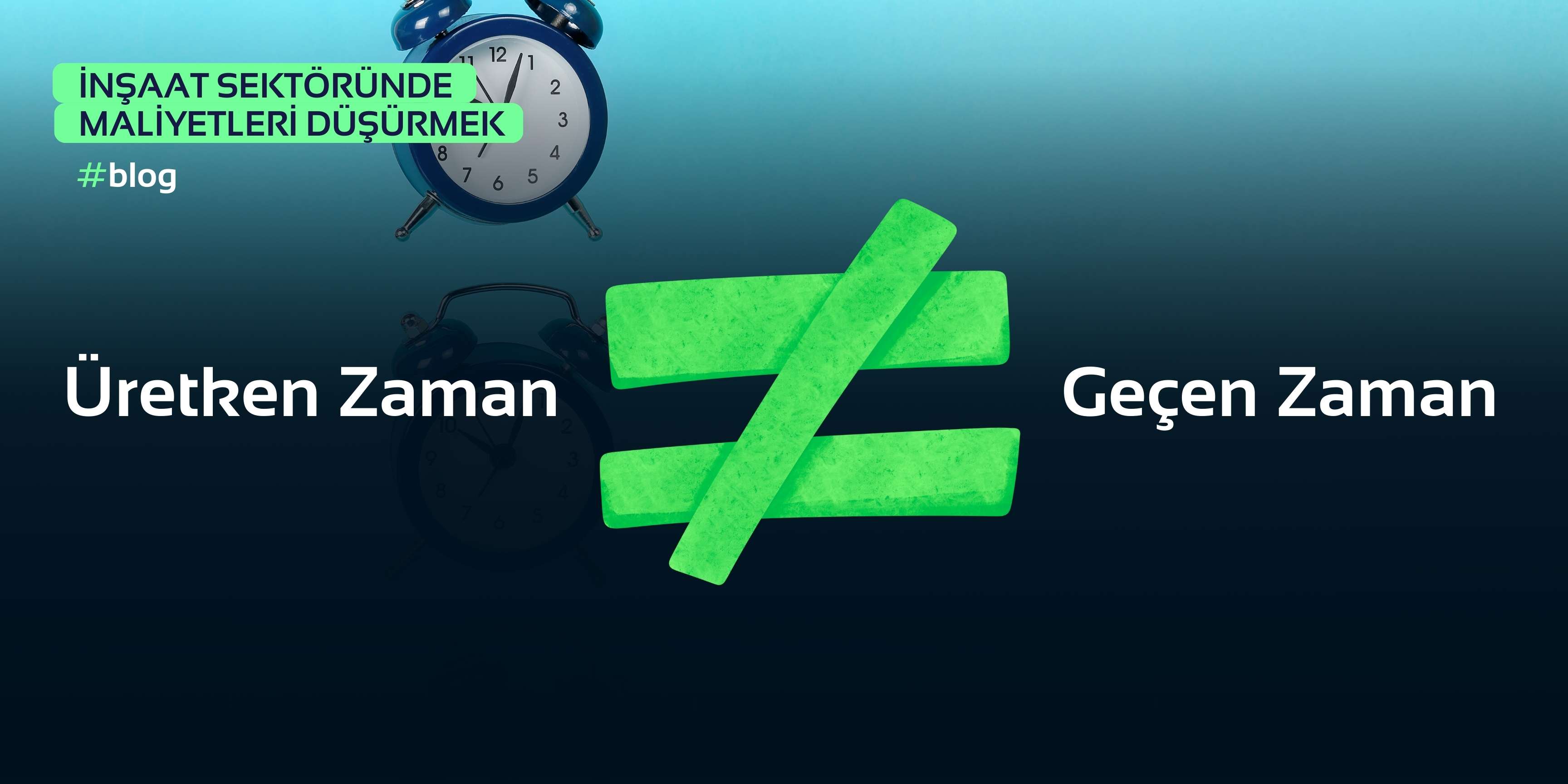 Üretken Zaman ile Geçen Zaman Arasındaki Görünmeyen Fark