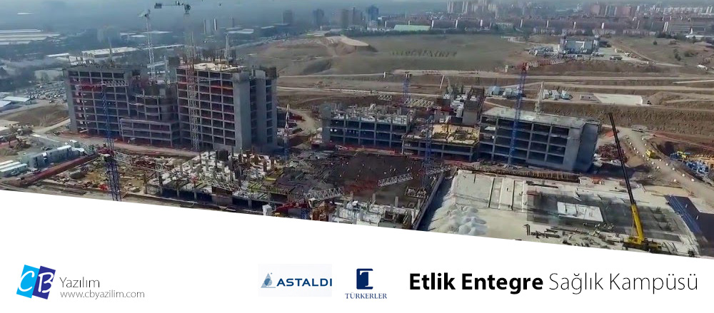 Etlik Entegre Sağlık Kampüsü türkerler astaldi com metraj yazılımları